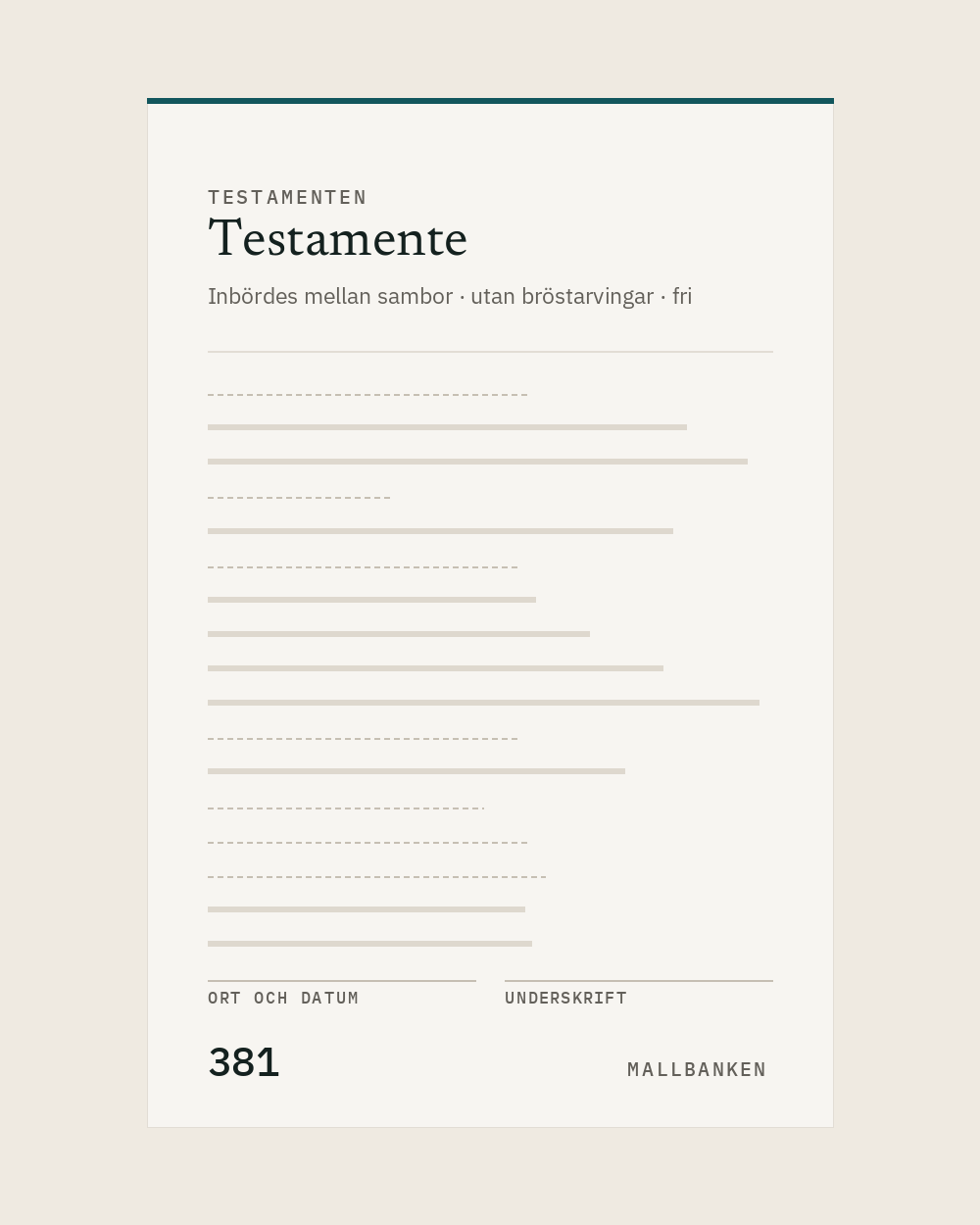 Mall 381 - Testamente » Inbördes mellan sambor » utan bröstarvingar » fri förfoganderätt » förordnande